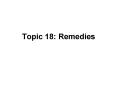 Topic 18: Remedies