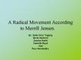 A Radical Movement According to Merrill Jensen.