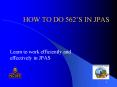HOW TO DO 562S IN JPAS