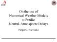 On the use of Numerical Weather Models to Predict NeutralAtmosphere Delays