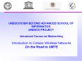 UNESCOCISM SECOND ADVANCED SCHOOL OF INFORMATICS UNESCO PROJECT Advanced Course on Networking Introd