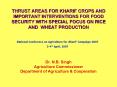 THRUST AREAS FOR KHARIF CROPS AND IMPORTANT INTERVENTIONS FOR FOOD SECURITY WITH SPECIAL FOCUS ON RI