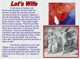 In the story of Sodom and Gomorrah Genesis 19, God tells his servant Lot that the city has become co