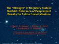 The Strength of Cometary Surface Material: Relevance of Deep Impact Results for Future Comet Mission