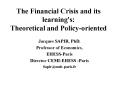 The Financial Crisis and its learning's: Theoretical and Policyoriented