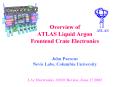 Overview of ATLAS Liquid Argon Frontend Crate Electronics John Parsons Nevis Labs, Columbia Universi