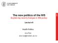 The new politics of the WS Explaining recent changes in WS policy Lecture 9