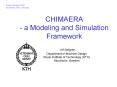 CHIMAERA a Modeling and Simulation Framework Ulf Sellgren Department of Machine Design Royal Institu
