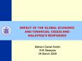 IMPACT OF THE GLOBAL ECONOMIC AND FINANCIAL CRISIS AND MALAYSIAS RESPONSES