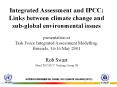 Integrated Assessment and IPCC: Links between climate change and sub-global environmental issues  presentation at Task Force Integrated Assessment Modelling, Brussels, 14-16 May 2001