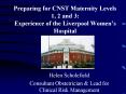 Preparing for CNST Maternity Levels 1, 2 and 3: Experience of the Liverpool Womens Hospital