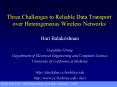 Three Challenges to Reliable Data Transport over Heterogeneous Wireless Networks