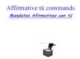 Mandatos Afirmativos con t