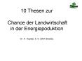 10 Thesen zur Chance der Landwirtschaft in der Energiepoduktion Dr. H. Kopetz, 5. 6. 2007 Breslau