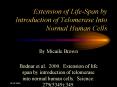 Extension of LifeSpan by Introduction of Telomerase Into Normal Human Cells
