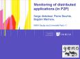 Monitoring of distributed applications (in P2P)  Serge Abiteboul, Pierre Bourhis, Bogdan Marinoiu,  INRIA Saclay and Universit