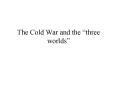The Cold War and the three worlds