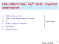 LXe calibrations, PMT tests, cryostat construction