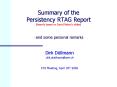 Summary of the Persistency RTAG Report heavily based on David Malons slides and some personal remark