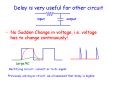 Delay is very useful for other circuit