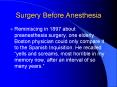 Surgery Before Anesthesia