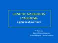 GENETIC MARKERS IN LYMPHOMA a practical overview