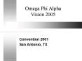 Omega Phi Alpha Vision 2005