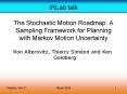 The Stochastic Motion Roadmap: A Sampling Framework for Planning with Markov Motion Uncertainty