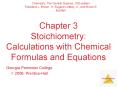 Chapter 3 Stoichiometry: Calculations with Chemical Formulas and Equations