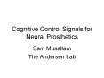 Cognitive Control Signals for Neural Prosthetics