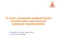 A voice conversion method based on joint pitch and spectral envelope transformation