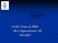 In the Name of Allah the Compassionate, the Merciful