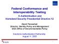 Federal Conformance and Interoperability Testing EAuthentication and Homeland Security Presidential