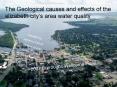 The Geological causes and effects of the elizabeth city