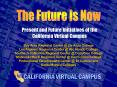 Present and Future Initiatives of the California Virtual Campus