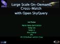 Large Scale OnDemand CrossMatch