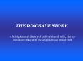 THE DINOSAUR STORY