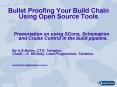 Bullet Proofing Your Build Chain Using Open Source Tools