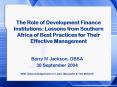 The Role of Development Finance Institutions: Lessons from Southern Africa of Best Practices for The
