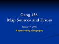 Geog 458: Map Sources and Errors