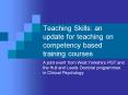 Teaching Skills: an update for teaching on competency based training courses