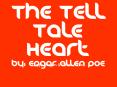 The Tell Tale Heart By: Edgar Allen Poe