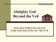 Gods plan fulfilled man can now boldly enter beyond the veil. Heb. 6:19