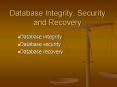 Database Integrity, Security and Recovery