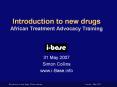 Introduction to new drugs African Treatment Advocacy Training