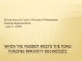 When the rubber meets the road Funding minority businesses