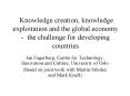 Knowledge creation, knowledge exploitation and the global economy the challenge for developing count