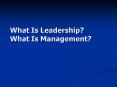 What Is Leadership What Is Management