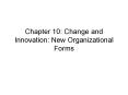 Chapter 10: Change and Innovation: New Organizational Forms