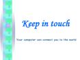Keep in touch